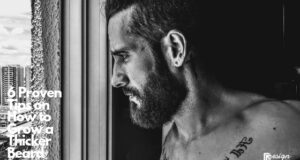 6 Proven Tips on How to Grow a Thicker Beard