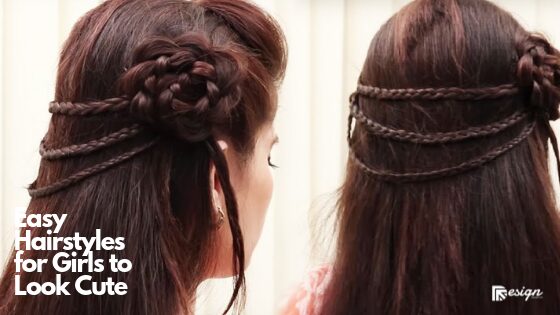 Easy Hairstyles for Girls to Look Cute
