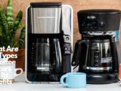 What Are the Types of Coffee Makers and Its Benefits