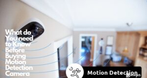 What do You need to Know Before Buying Motion Detection Camera