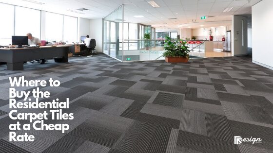 Where to Buy the Residential Carpet Tiles at a Cheap Rate
